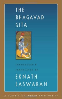 The Bhagavad Gita, translated by Eknath Easwaran
